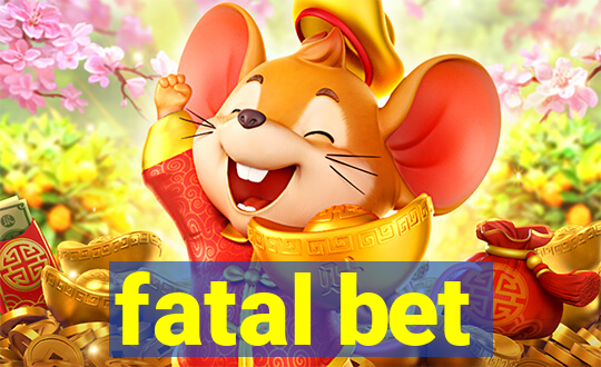 fatal bet